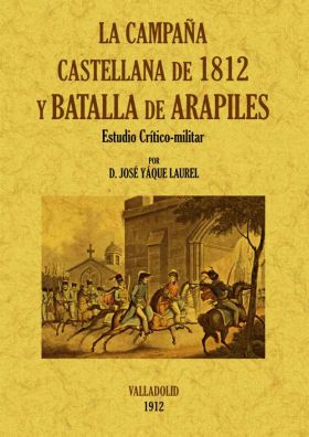 LA CAMPAÑA CASTELLANA DE 1812 Y BATALLA DE ARAPILE