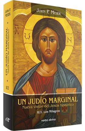 Un judío marginal. Nueva visión del Jesús histórico II/2ª parte