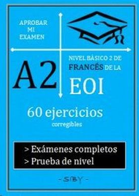 APROBAR MI EXAMEN A2 - NIVEL BASICO 2 DE FRANCES D
