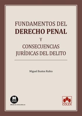 Fundamentos del derecho penal y consecuencias jurídicas del delito