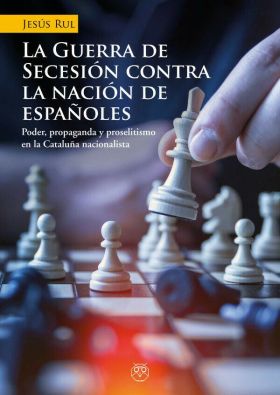 LA GUERRA DE SECESION CONTRA LA NACION DE ESPAÑOLES