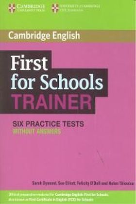 First for Schools Trainer Six Practice Tests without Answers