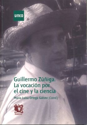 GUILLERMO ZUÑIGA. LA VOCACION POR EL CINE Y LA CIE