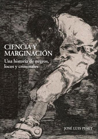 CIENCIA Y MARGINACION UNA HISTORIA DE NEGROS,LOCOS