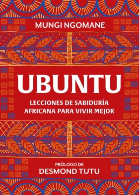 UBUNTU. LECCIONES DE SABIDURIA AFRICANA PARA VIVIR