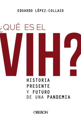 ¿QUE ES EL VIH? HISTORIA, PRESENTE Y FUTURO DE UNA