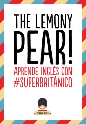 THE LEMONY PEAR!