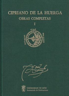 Cipriano de la Huerga. Obras completas. Vol.  I ""Prolegómenos y testimonios lit