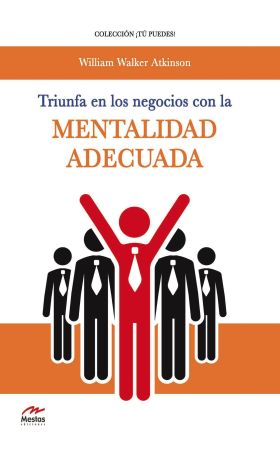 TRIUNFA EN LOS NEGOCIOS CON LA MENTALIDAD ADECUADA