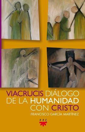 VIACRUCIS DIALOGO DE LA HUMANIDAD CON CR