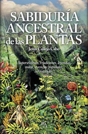 SABIDURIA ANCESTRAL DE LAS PLANTAS