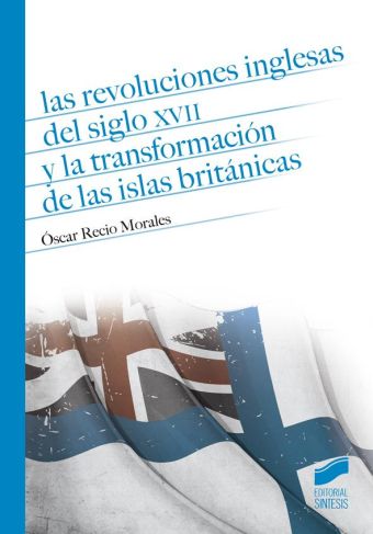 Las revoluciones inglesas del siglo XVII y la transformación de las Islas Britán
