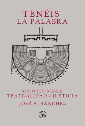 TENEIS LA PALABRA: APUNTES SOBRE TEATRALIDAD Y JUSTICIA