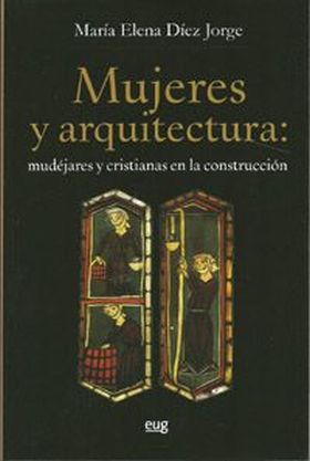 Mujeres y arquitectura: Mudéjares y cristianas en la construcción