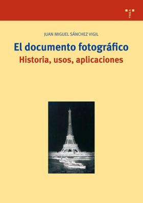 El documento fotográfico. Historias, usos y aplicaciones