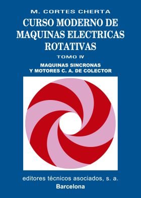 Curso moderno de máquinas eléctricas rotativas. Tomo IV