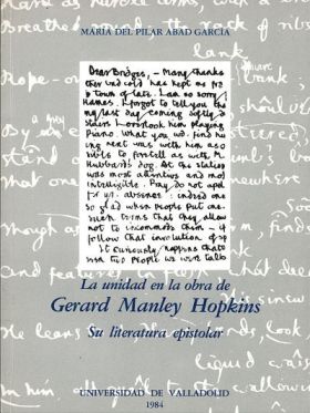 UNIDAD EN LA OBRA DE GERARD MANLEY HOPKINS, LA. SU LITERATURA EPISTOLAR