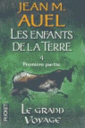 LES ENFANTS DE LA TERRE. LE GRAND VOYAGE