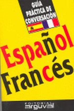 ESPAÑOL - FRANCES GUIA DE CONVERSACION