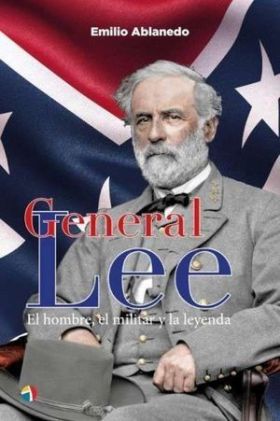 GENERAL LEE HOMBRE MILITAR Y LEYENDA