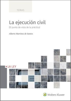 LA EJECUCION CIVIL, 1ª EDICIÓN MARZO 2021