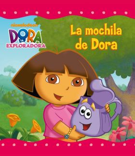 Dora la Exploradora. Un cuento - La mochila de Dora