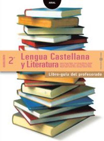 LENGUA  CASTELLANA Y LITERATURA 2º BACHILLERATO. LIBRO-GUÍA DEL PROFESORADO