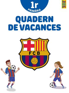 BARÇA. QUADERN DE VACANCES. 1R DE PRIMARIA