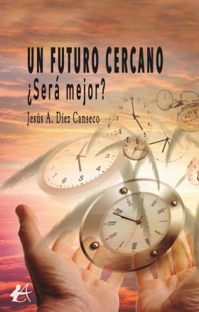 UN FUTURO CERCANO, ¿SERÁ MEJOR?