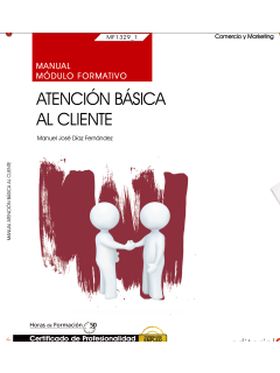 MANUAL. ATENCION BASICA AL CLIENTE (MF1329_1). CER