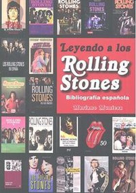 LEYENDO A LOS ROLLING STONES LA BIBLIOGRAFIA ESPAÑ