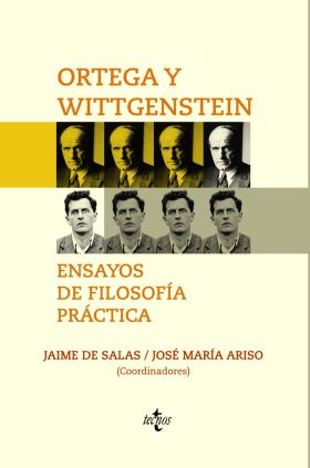 Ortega y Wittgenstein: ensayos de filosofía práctica