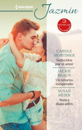 Seducidos por el amor Un retorno inesperado Nunca digas adiós