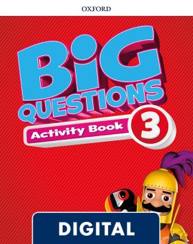 BIG QUESTIONS 3. DIGITAL ACTIVITY BOOK