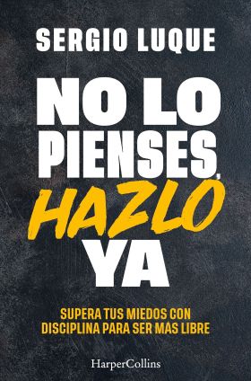 No lo pienses, hazlo ya