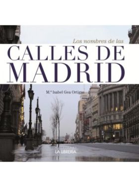 NOMBRES DE LAS CALLES DE MADRID, LOS
