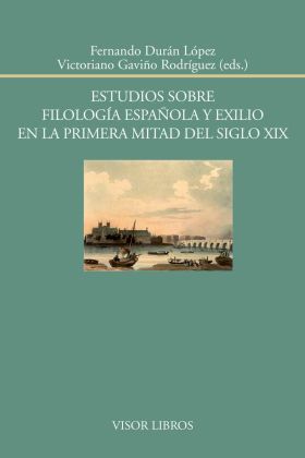 Estudios sobre filología española y exilio en la primera mitad del siglo XIX