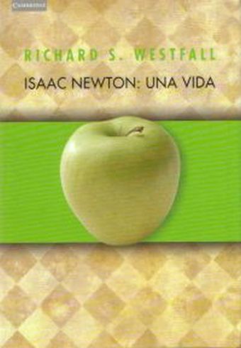 Isaac Newton: una vida.