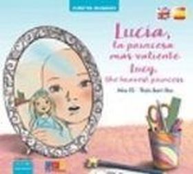 LUCIA, LA PRINCESA MAS VALIENTE - LUCY THE BRAVEST PRINCESS