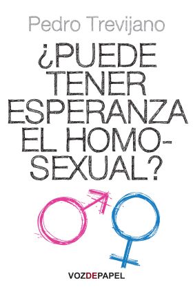 ¿PUEDE TENER ESPERANZA EL HOMOSEXUAL?