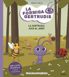 LA FORMIGA GERTRUDIS 2. LA GERTRUDIS JUGA AL JARDÍ