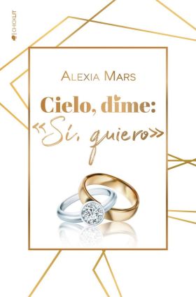 CIELO, DIME: «SI, QUIERO»