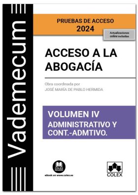 ACCESO A LA ABOGACIA. VOLUMEN IV. PARTE ESPECIFICA ADMINISTRATIVA Y CONTENCIOSO-