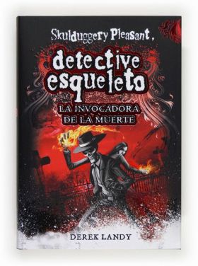 DETECTIVE ESQUELETO: LA INVOCADORA DE LA MUERTE [SKULDUGGERY PLEASANT]