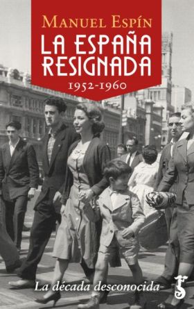 ESPAÑA RESIGNADA, LA (1952-1960)