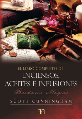 LIBRO COMPLETO DE INCIENSOS,ACEITES E INFUSIONES