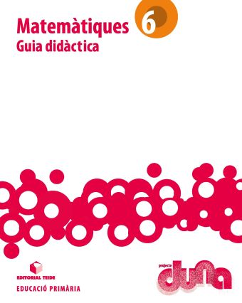 Guia didàctica. Matemàtiques 6. Projecte Duna