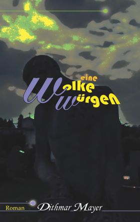EINE WOLKE WÜRGEN