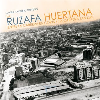 La Ruzafa huertana. Entre la carrera en Corts y la Carrera San Luis