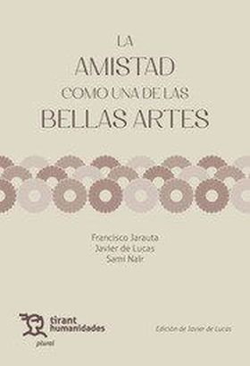 AMISTAD COMO UNA DE LAS BELLAS ARTES, LA